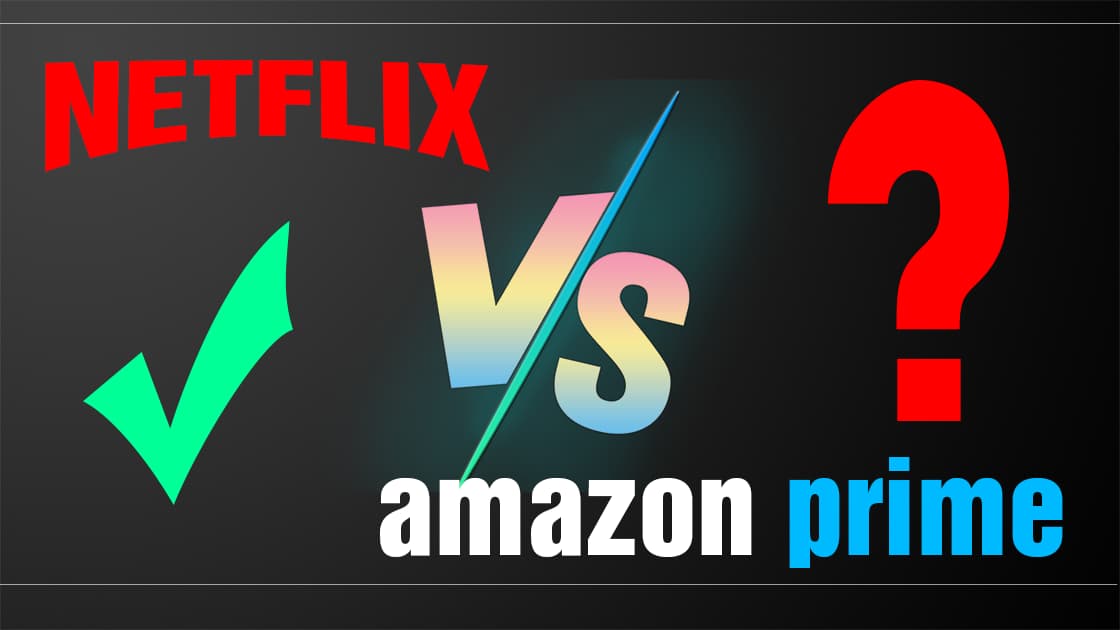 Netflix vs Amazon Prime: