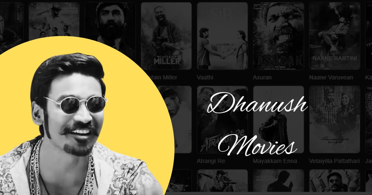 New Dhanush movies: Best Movies of Dhanush Upcoming Dhanush movies in 2024