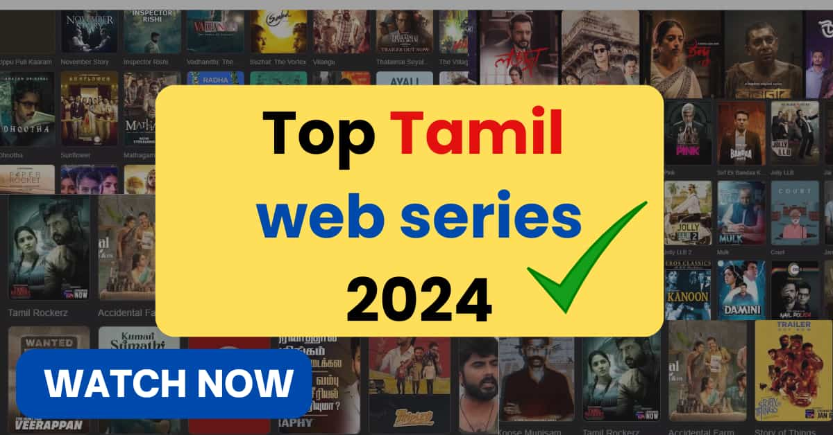 Top Tamil web series 2024: must watch Tamil web series?