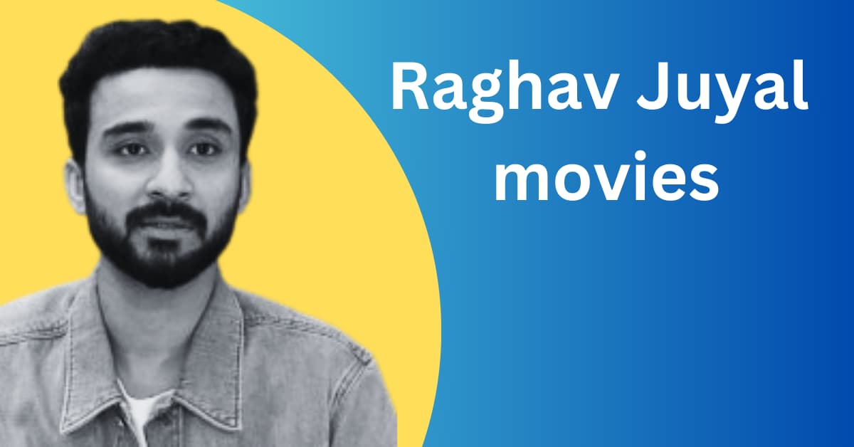 Raghav Juyal movies: upcoming movies of Raghav Juyal in 2024