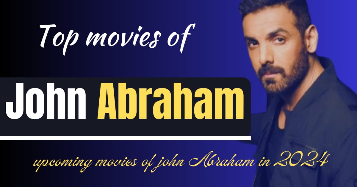 Top movies of John Abraham upcoming movies of john Abraham in 2024