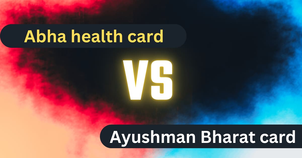 Abha health card and vs Ayushman Bharat card difference