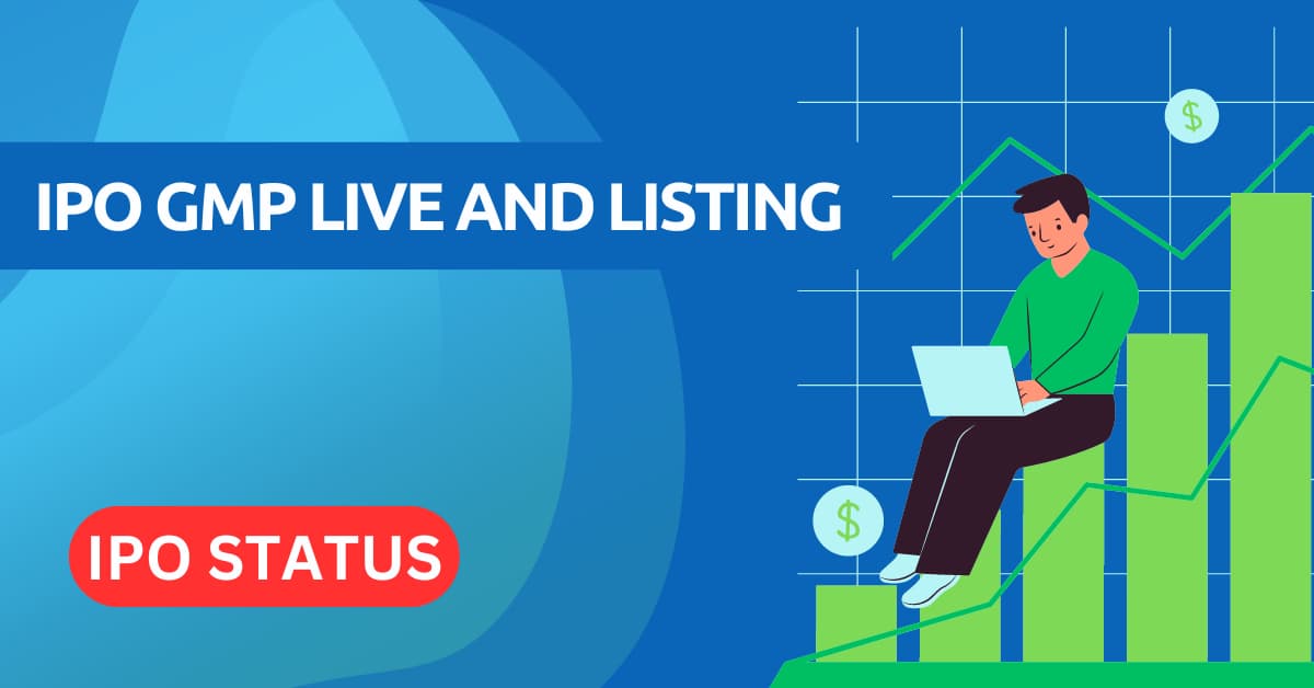 IPO GMP lIVE AND LISTING – IPO STATUS CHECK ONLINE