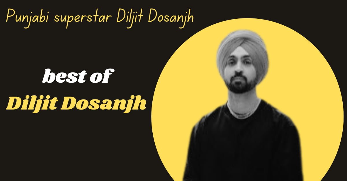 Top movies of Diljit Dosanjh: best of Diljit Dosanjh 2024