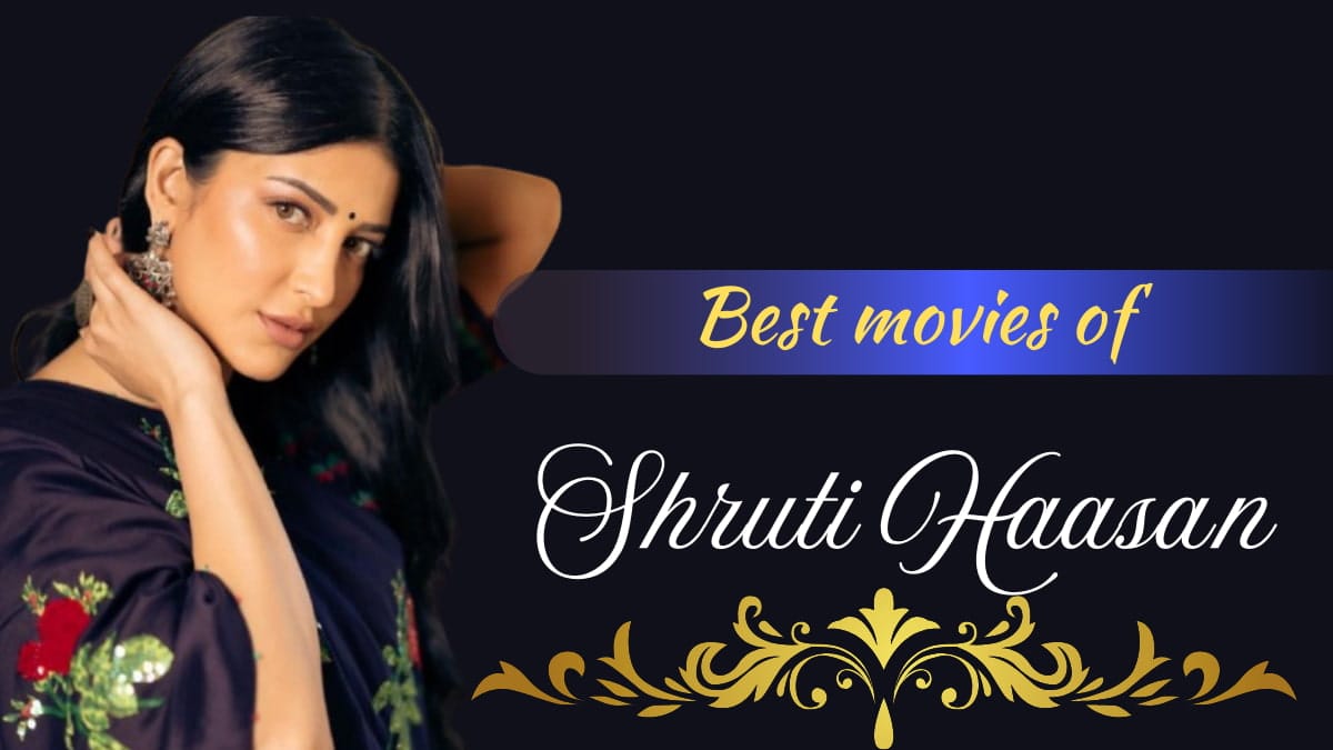 Best movies of Shruti Haasan upcoming movies of Shruti in 2025